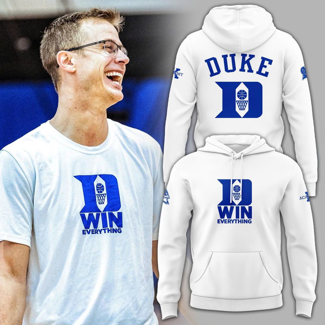 Coach Jon Scheyer Duke Win Everything Hoodie Special New Coach Jon Scheyer Duke Win Everything Hoodie Special New