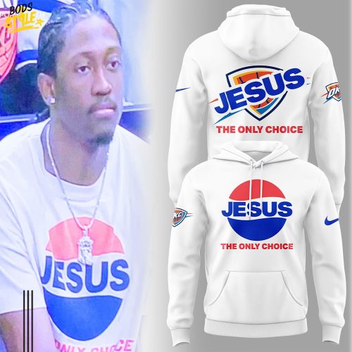 Oklahoma City Thunder Jalen Williams Jesus: The only choice Special Hoodie