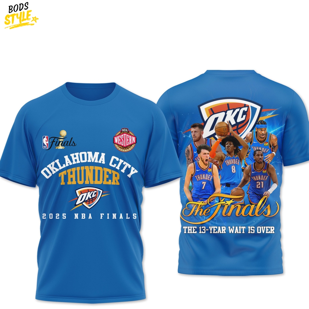 Oklahoma City Thunder The Finals The 13 Years Wait Is Over Shirt Oklahoma City Thunder The Finals The 13 Years Wait Is Over Shirt